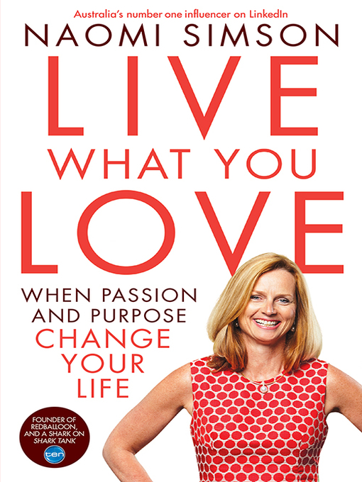 Title details for Live What You Love by Naomi Simson - Available